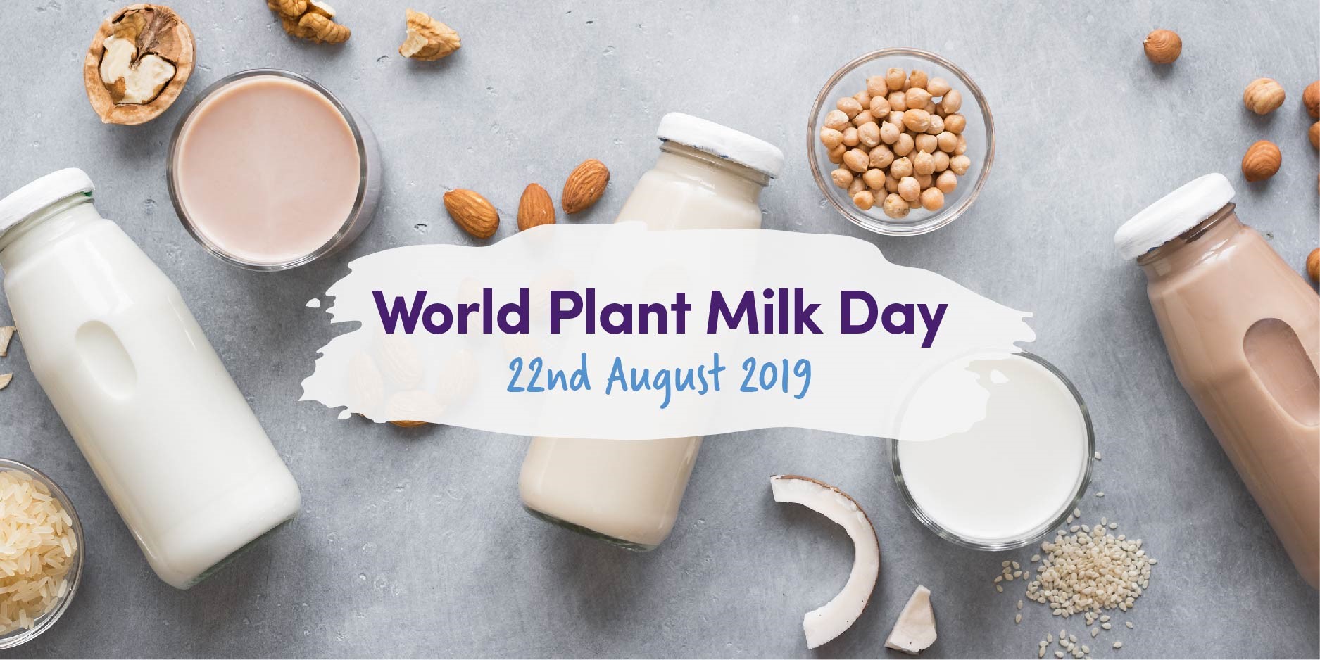 World Plant Milk Day – 22nd August 2019